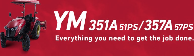 YM 351A 51PS / 357A 57PS Everything you need to get the job done.