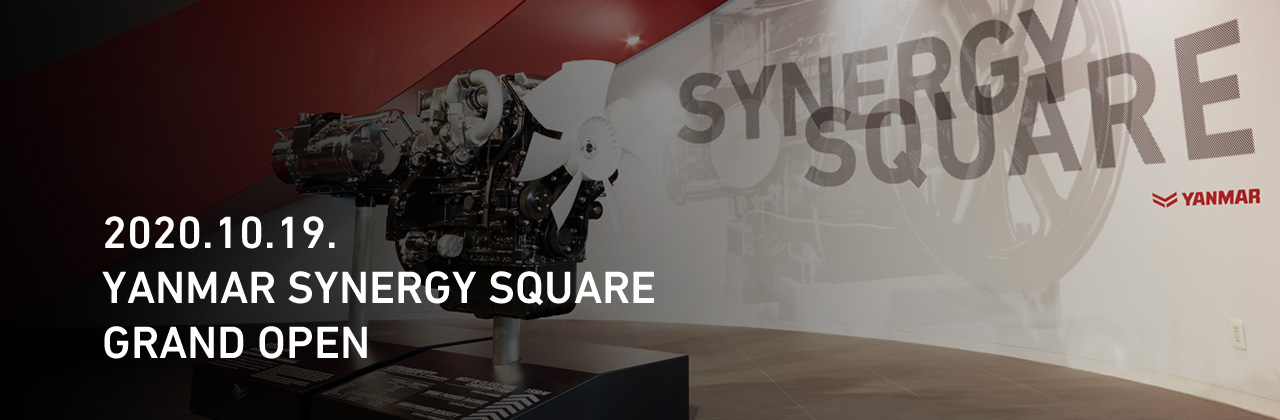 2020.10.19. YANMAR SYNERGY SQUARE GRAND OPEN