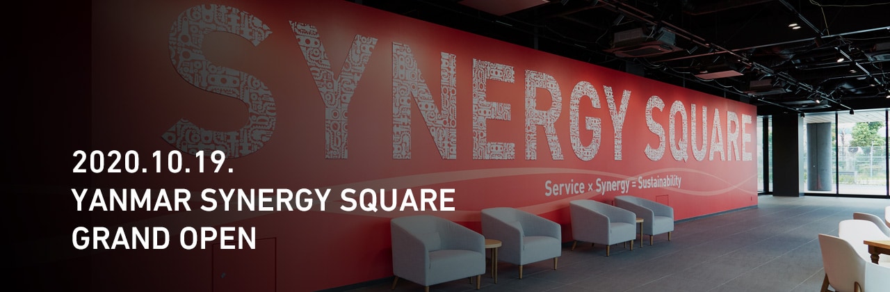 2020.10.19. YANMAR SYNERGY SQUARE GRAND OPEN