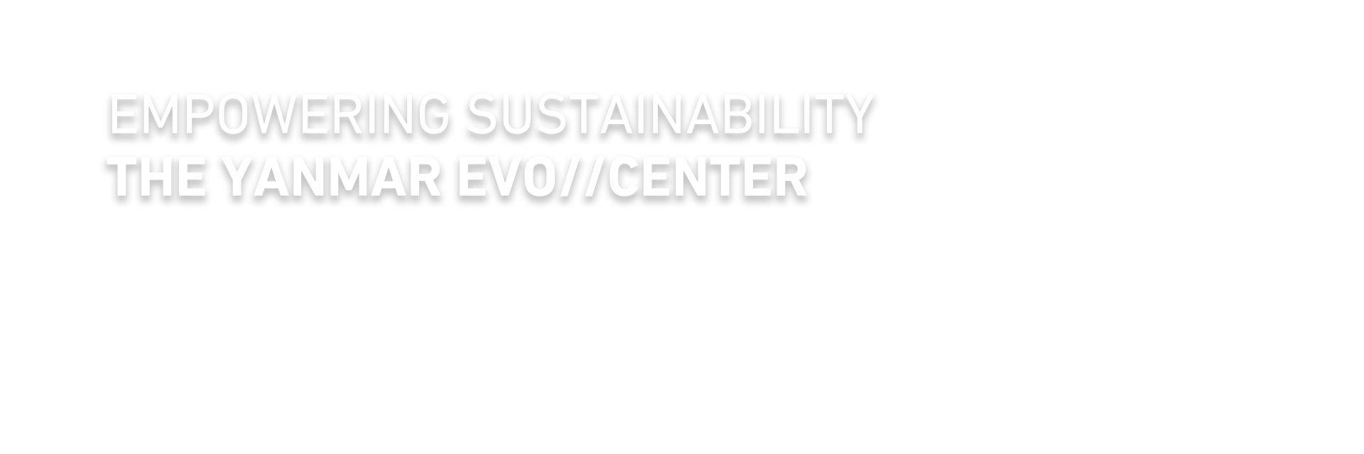 THE YANMAR EVO//CENTER